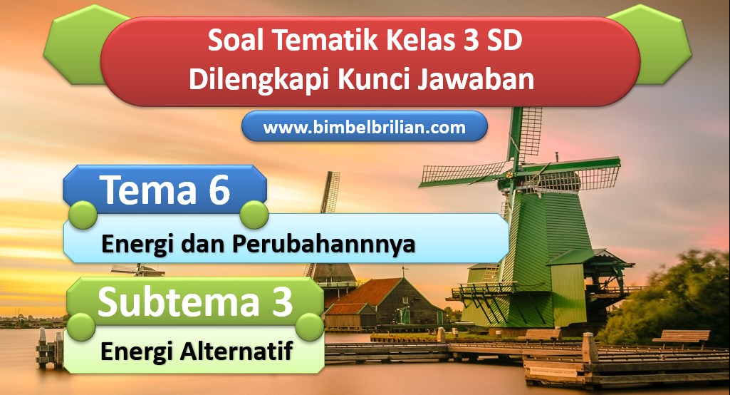 Memahami Energi dan Lingkungan Soal dan Kunci Jawaban Tema 6 Subtema 3 Memahami Energi dan Lingkungan Soal dan Kunci Jawaban Tema 6 Subtema 3