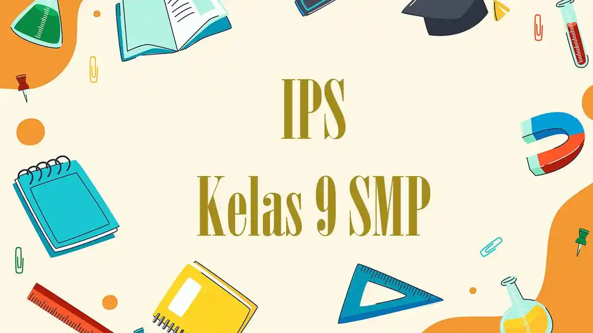 Latihan Ujian Sekolah IPS Kelas 9 SMP 2026 Soal dan Jawaban Terbaru Latihan Ujian Sekolah IPS Kelas 9 SMP 2026 Soal dan Jawaban Terbaru