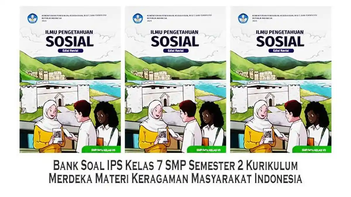 Bank Soal IPS Kelas 7 SMP Semester 2 Kurikulum Merdeka Materi Keragaman Bank Soal IPS Kelas 7 SMP Semester 2 Kurikulum Merdeka Materi Keragaman
